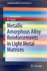 Metallic Amorphous Alloy Reinforcements in Light Metal Matrices - Book