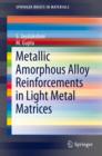 Metallic Amorphous Alloy Reinforcements in Light Metal Matrices - eBook