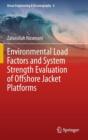 Environmental Load Factors and System Strength Evaluation of Offshore Jacket Platforms - Book