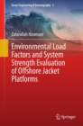 Environmental Load Factors and System Strength Evaluation of Offshore Jacket Platforms - eBook