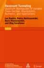 Resonant Tunneling : Quantum Waveguides of Variable Cross-Section, Asymptotics, Numerics, and Applications - eBook