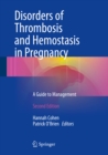 Disorders of Thrombosis and Hemostasis in Pregnancy : A Guide to Management - eBook