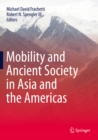 Mobility and Ancient Society in Asia and the Americas - eBook