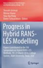 Progress in Hybrid Rans-Les Modelling : Papers Contributed to the 5th Symposium on Hybrid Rans-Les Methods, 19-21 March 2014, College Station, A&M University, Texas, USA - Book