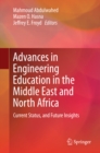 Advances in Engineering Education in the Middle East and North Africa : Current Status, and Future Insights - eBook