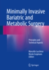 Minimally Invasive Bariatric and Metabolic Surgery : Principles and Technical Aspects - eBook