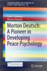 Morton Deutsch: A Pioneer in Developing Peace Psychology - Book
