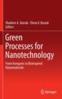 Green Processes for Nanotechnology : From Inorganic to Bioinspired Nanomaterials - Book