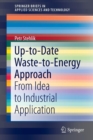 Up-to-Date Waste-to-Energy Approach : From Idea to Industrial Application - Book