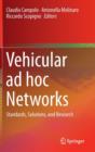 Vehicular Ad Hoc Networks : Standards, Solutions, and Research - Book