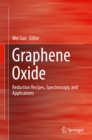 Graphene Oxide : Reduction Recipes, Spectroscopy, and Applications - eBook