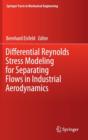 Differential Reynolds Stress Modeling for Separating Flows in Industrial Aerodynamics - Book