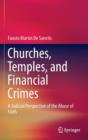 Churches, Temples, and Financial Crimes : A Judicial Perspective of the Abuse of Faith - Book