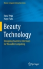 Beauty Technology : Designing Seamless Interfaces for Wearable Computing - Book