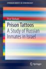 Prison Tattoos : A Study of Russian Inmates in Israel - Book