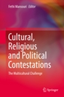 Cultural, Religious and Political Contestations : The Multicultural Challenge - eBook