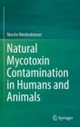 Natural Mycotoxin Contamination in Humans and Animals - Book