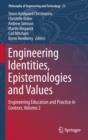 Engineering Identities, Epistemologies and Values : Engineering Education and Practice in Context, Volume 2 - Book