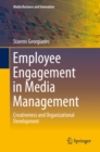 Employee Engagement in Media Management : Creativeness and Organizational Development - eBook