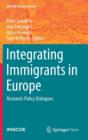 Integrating Immigrants in Europe : Research-Policy Dialogues - Book