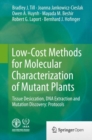 Low-Cost Methods for Molecular Characterization of Mutant Plants : Tissue Desiccation, DNA Extraction and Mutation Discovery: Protocols - Book