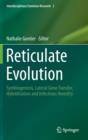 Reticulate Evolution : Symbiogenesis, Lateral Gene Transfer, Hybridization and Infectious Heredity - Book