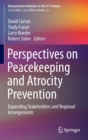 Perspectives on Peacekeeping and Atrocity Prevention : Expanding Stakeholders and Regional Arrangements - Book