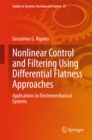 Nonlinear Control and Filtering Using Differential Flatness Approaches : Applications to Electromechanical Systems - eBook