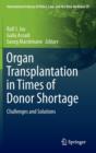 Organ Transplantation in Times of Donor Shortage : Challenges and Solutions - Book