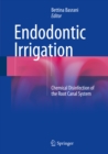 Endodontic Irrigation : Chemical disinfection of the root canal system - eBook