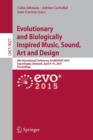 Evolutionary and Biologically Inspired Music, Sound, Art and Design : 4th International Conference, EvoMUSART 2015, Copenhagen, Denmark, April 8-10, 2015, Proceedings - Book
