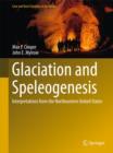 Glaciation and Speleogenesis : Interpretations from the Northeastern United States - Book