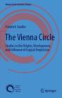 The Vienna Circle : Studies in the Origins, Development, and Influence of Logical Empiricism - Book