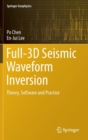 Full-3D Seismic Waveform Inversion : Theory, Software and Practice - Book
