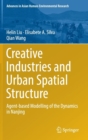 Creative Industries and Urban Spatial Structure : Agent-Based Modelling of the Dynamics in Nanjing - Book
