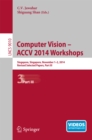 Computer Vision - ACCV 2014 Workshops : Singapore, Singapore, November 1-2, 2014, Revised Selected Papers, Part III - eBook