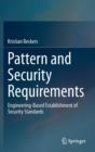 Pattern and Security Requirements : Engineering-Based Establishment of Security Standards - Book