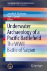 Underwater Archaeology of a Pacific Battlefield : The WWII Battle of Saipan - eBook