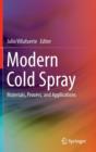 Modern Cold Spray : Materials, Process, and Applications - Book