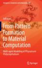 From Pattern Formation to Material Computation : Multi-agent Modelling of Physarum Polycephalum - Book