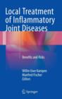 Local Treatment of Inflammatory Joint Diseases : Benefits and Risks - Book