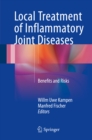 Local Treatment of Inflammatory Joint Diseases : Benefits and Risks - eBook