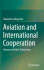 Aviation and International Cooperation : Human and Public Policy Issues - Book