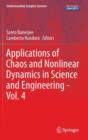 Applications of Chaos and Nonlinear Dynamics in Science and Engineering - Vol. 4 - Book