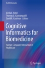 Cognitive Informatics for Biomedicine : Human Computer Interaction in Healthcare - Book