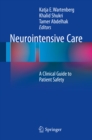 Neurointensive Care : A Clinical Guide to Patient Safety - eBook