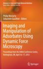 Imaging and Manipulation of Adsorbates Using Dynamic Force Microscopy : Proceedings from the Atmol Conference Series, Nottingham, UK, April 16-17, 2013 - Book