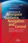 Advances in Aerospace Guidance, Navigation and Control : Selected Papers of the Third CEAS Specialist Conference on Guidance, Navigation and Control held in Toulouse - eBook
