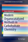 Modern Organocatalyzed Methods in Carbohydrate Chemistry - Book