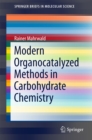 Modern Organocatalyzed Methods in Carbohydrate Chemistry - eBook